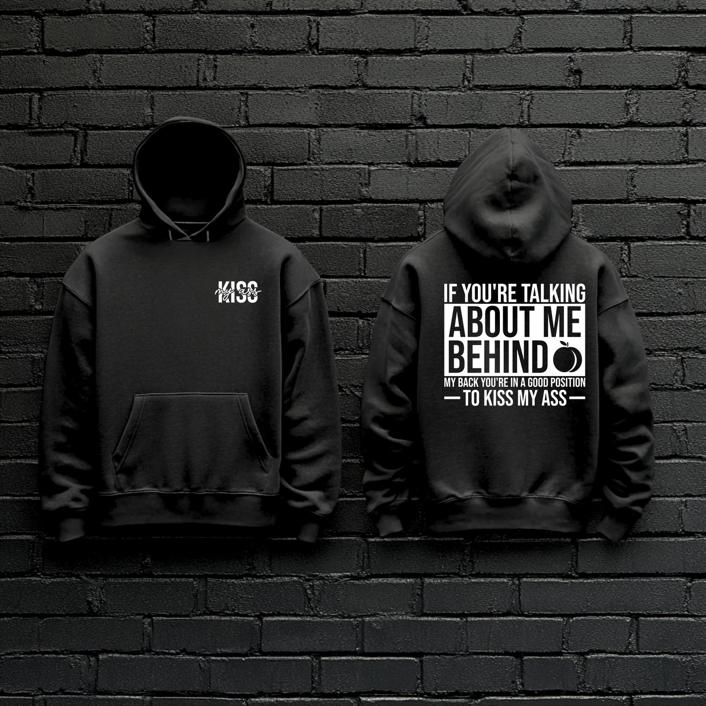 Kiss My A** Streetwear Hoodie