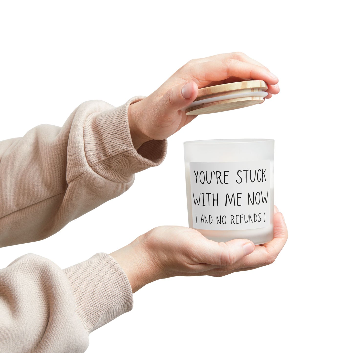 Your Stuck With Me And Now No Refunds Frosted Glass Candle, 11oz