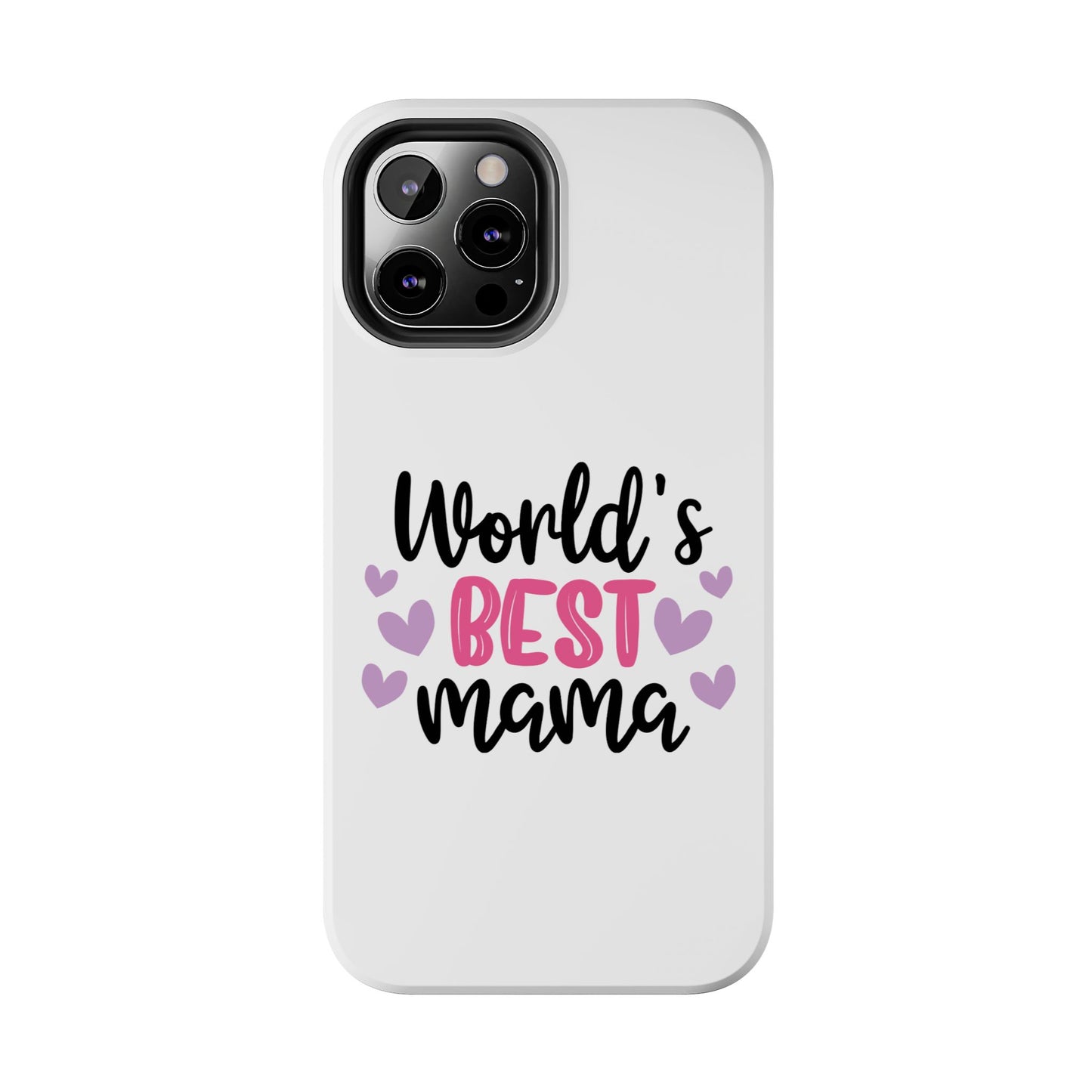 World's Best Mama Tough Phone Case - Durable & Stylish Gift for Moms