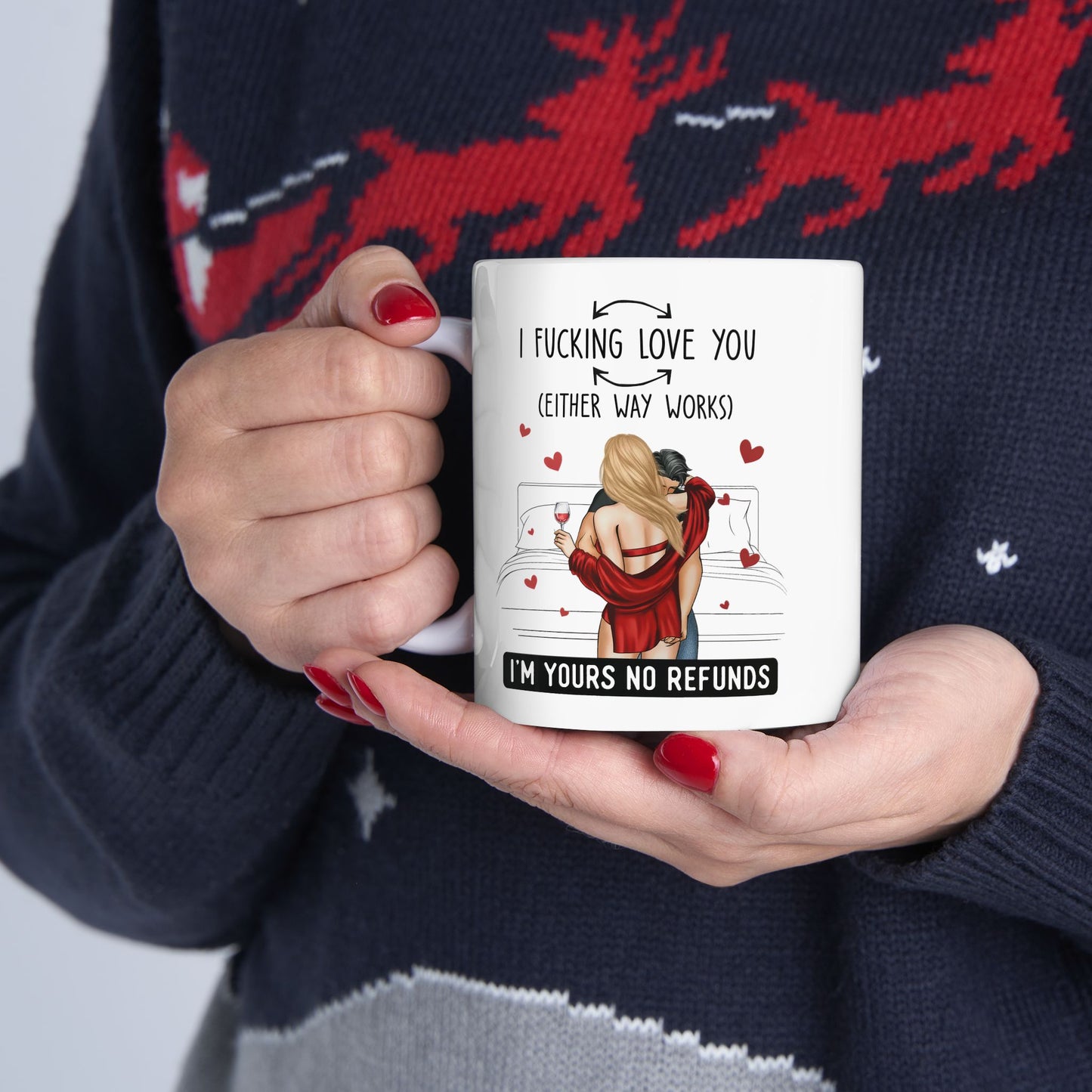 Either Way, I'm Yours No Refunds | Valentines Day Gift | Gift for Her 11oz Ceramic Mug