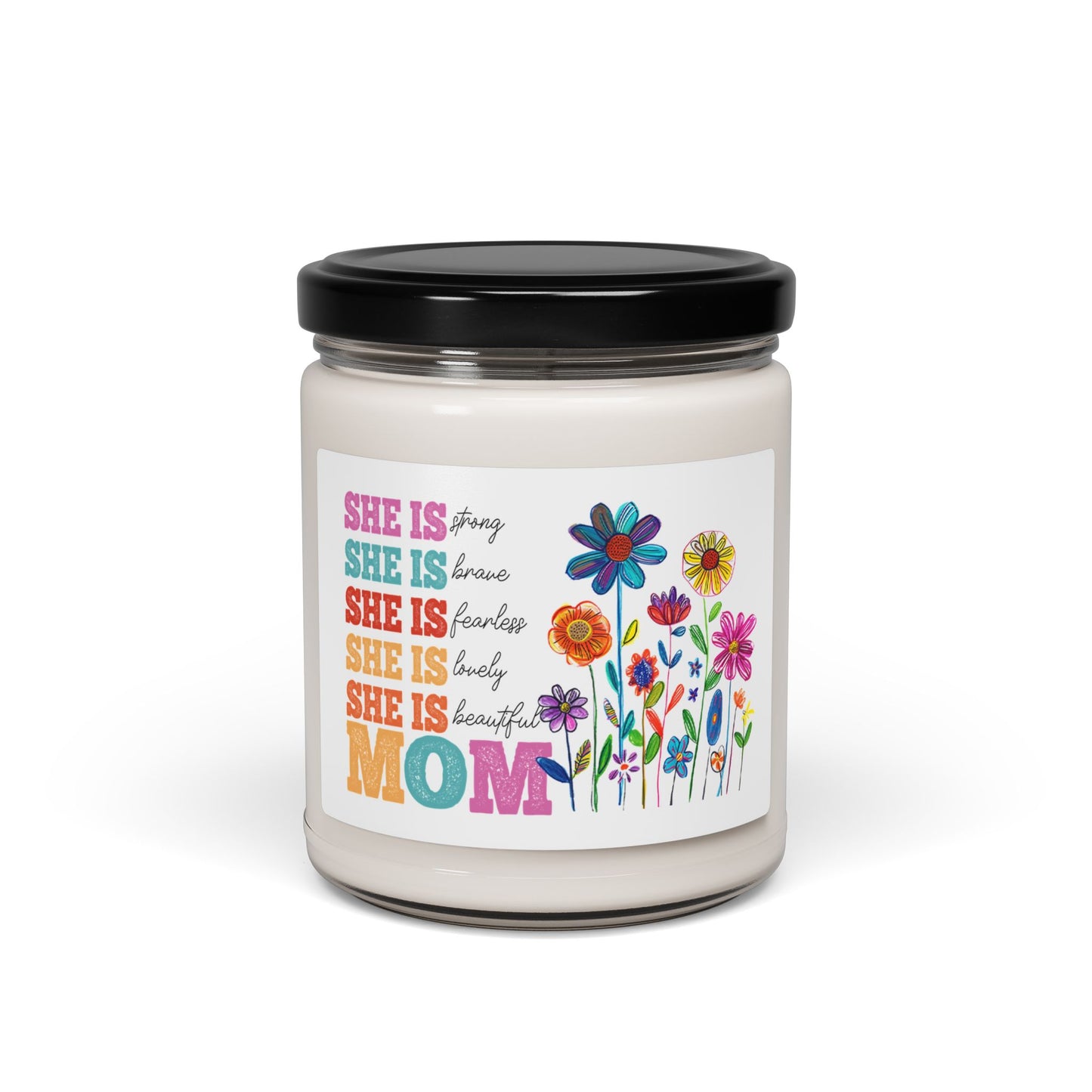 Floral Mom Scented Soy Candle - 9oz - Strong, Brave, Fearless, Beautiful