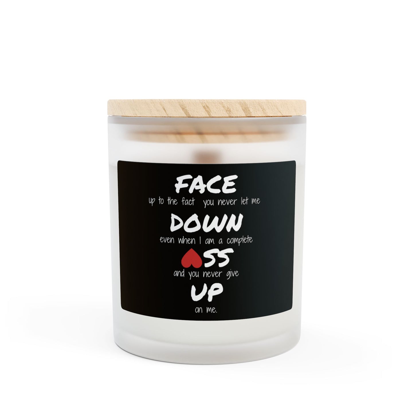 Face Down *ss Up: The Unseen Truth Frosted Glass Candle, 11oz