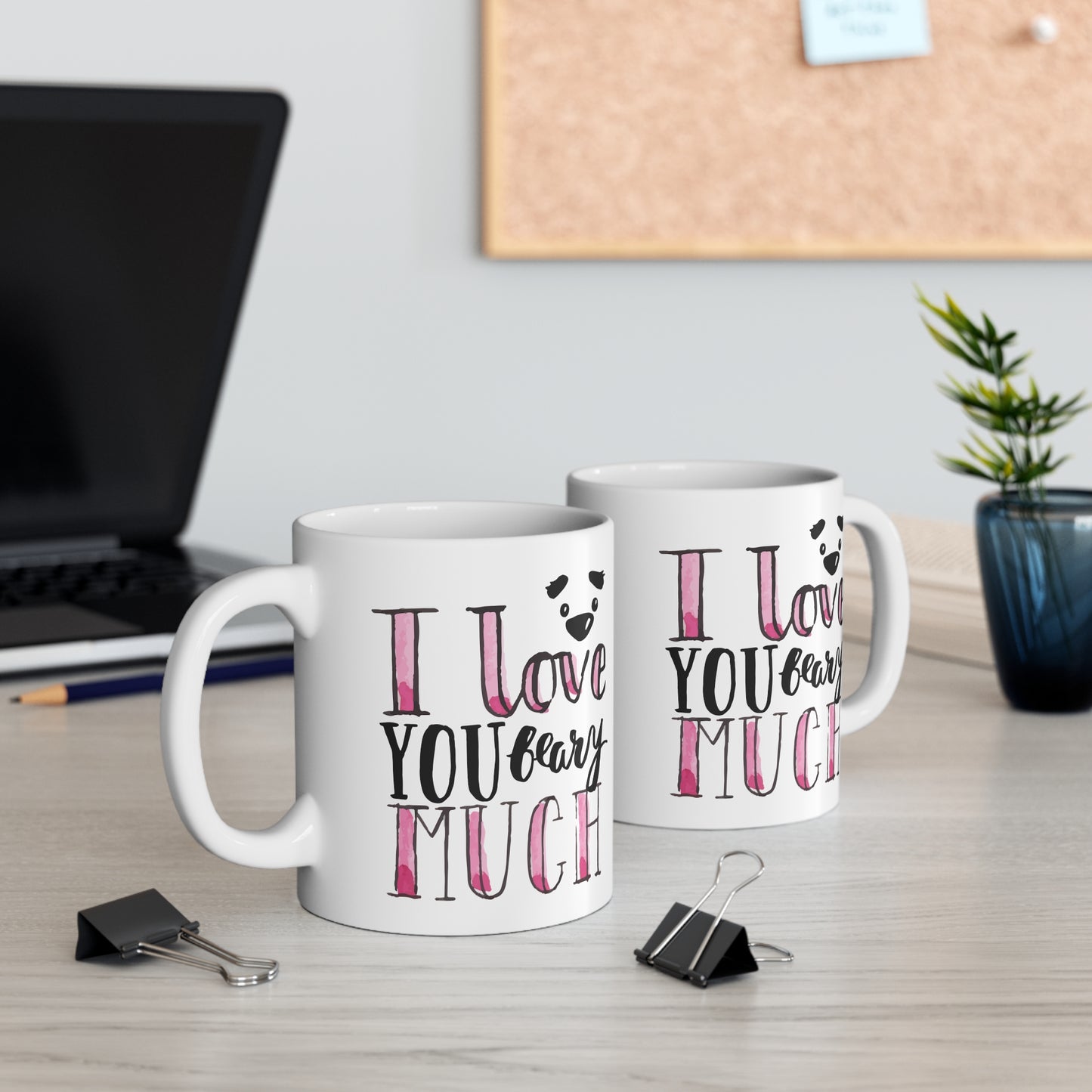 I Love You Beary Much 11oz Mug – Perfect for Gifts & Cozy Moments