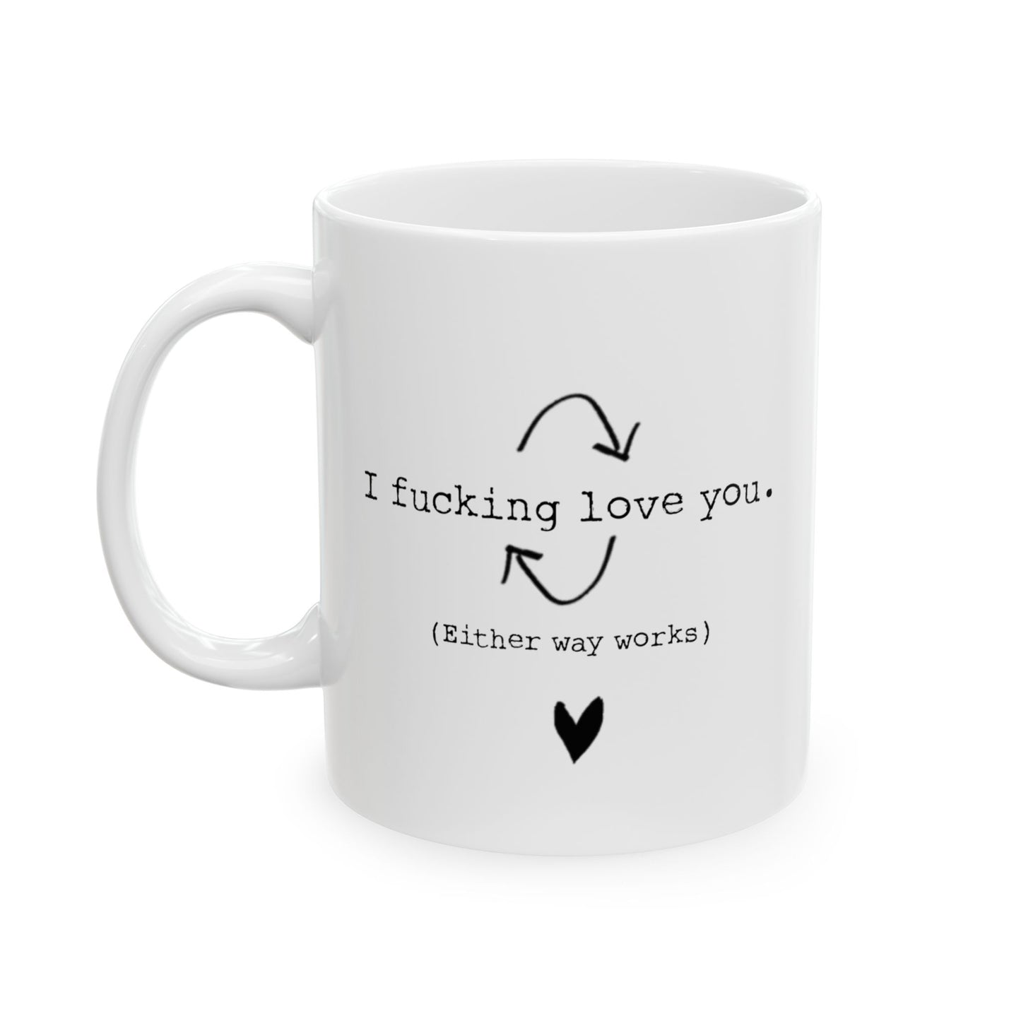 Funny Ceramic Mug - "I F***ing Love You" - Perfect Gift for Coffee Lovers