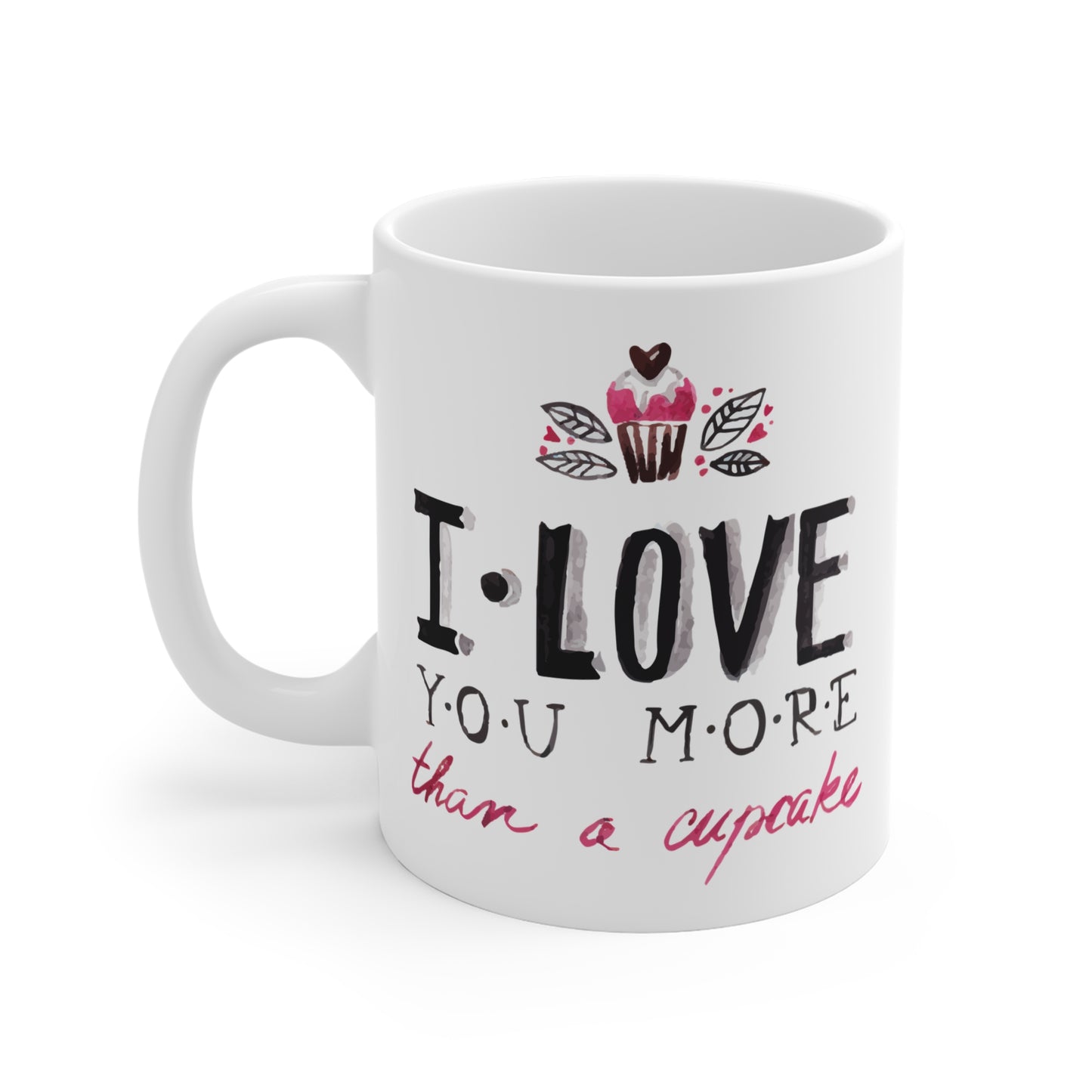 Cute Love Mug - "I Love You More Than a Cupcake" - Perfect Gift for Sweethearts