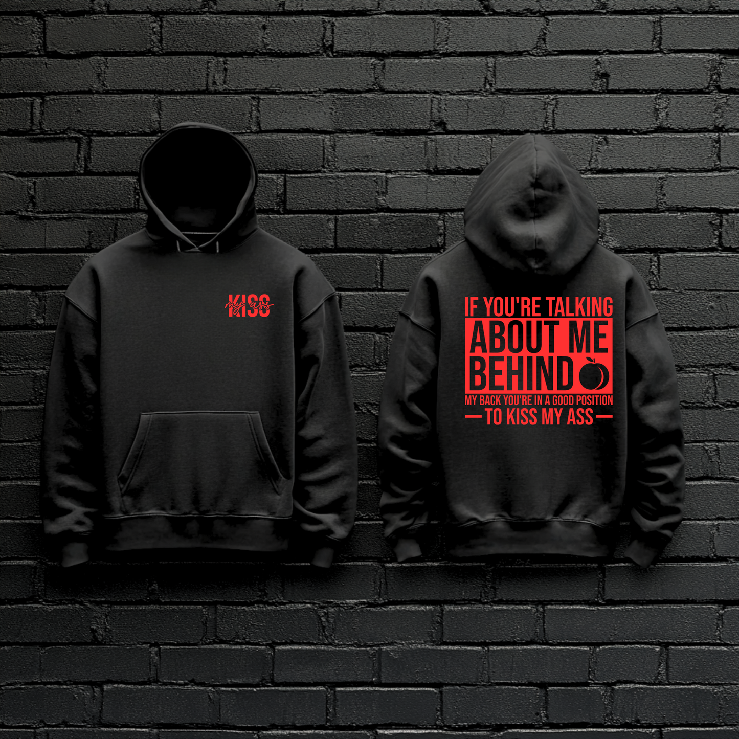 Kiss My A** Streetwear Hoodie