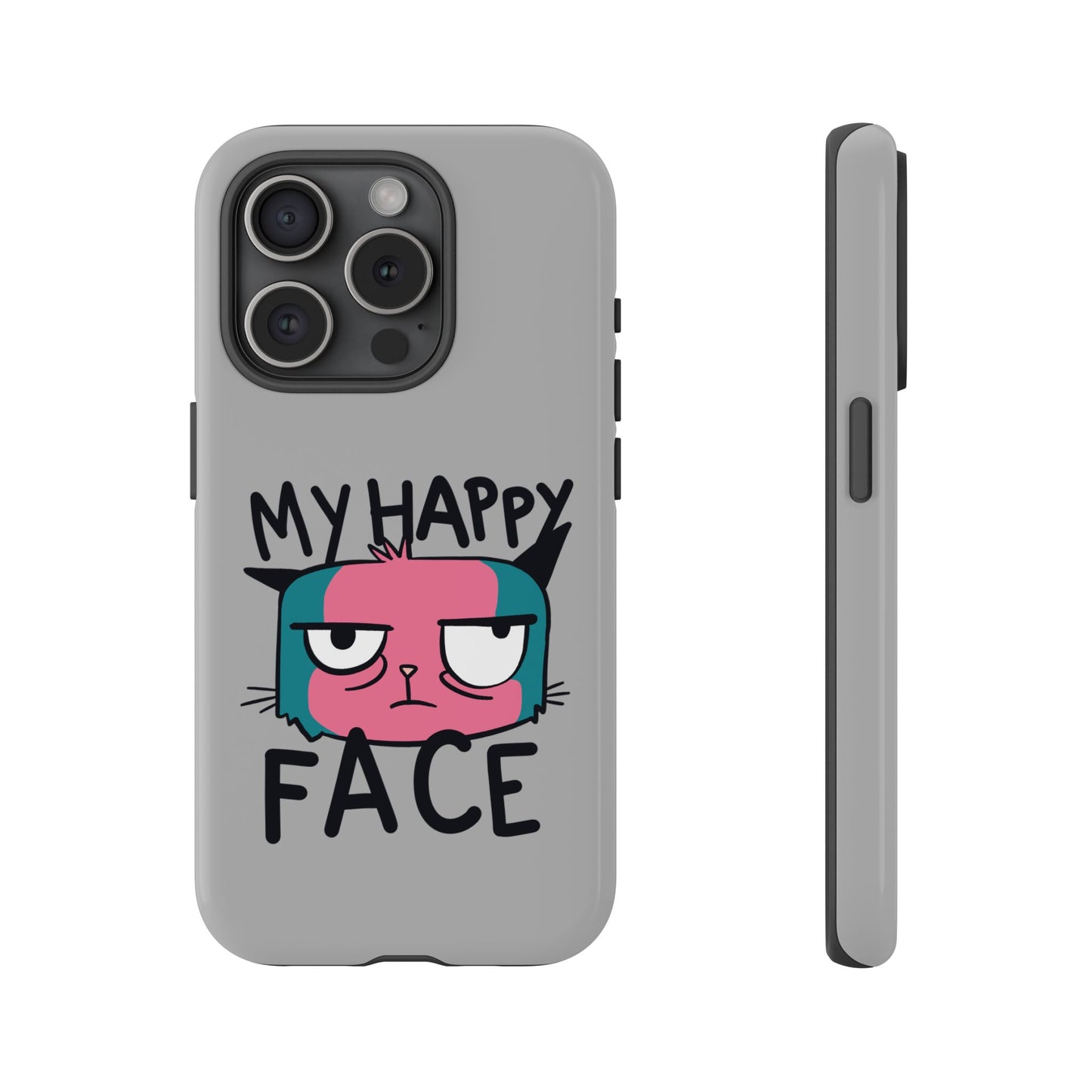 Funny Cat Phone Case - 'My Happy Face' Tough Design