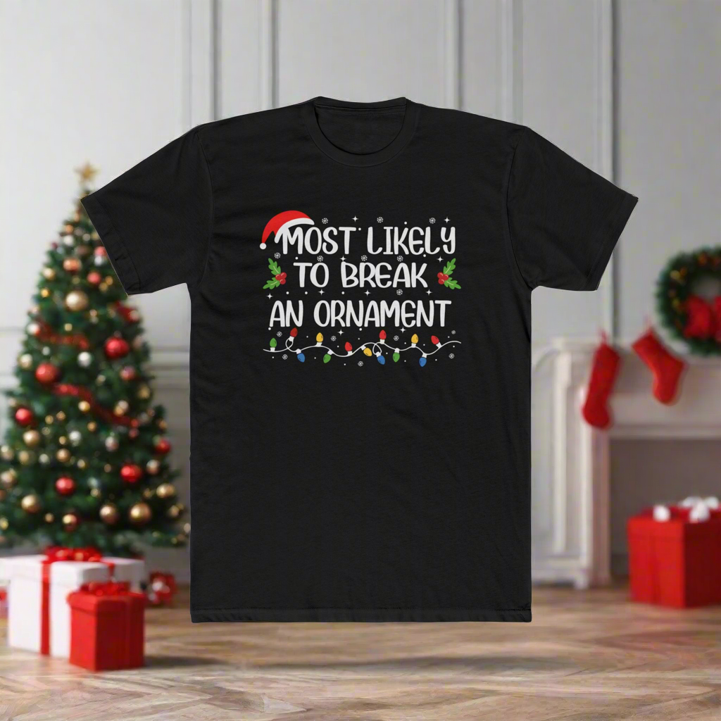 Most Likely to Break an Ornament Unisex Cotton Crew Tee