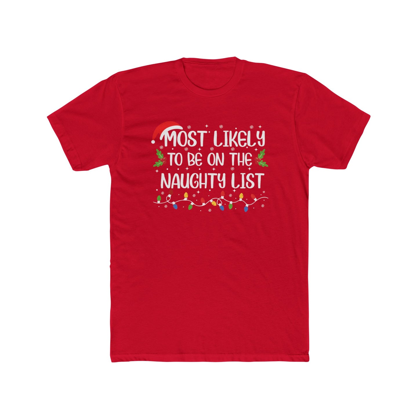 Most Likely to Be On the Naughty List Unisex Matching Christmas Cotton Crew Tee