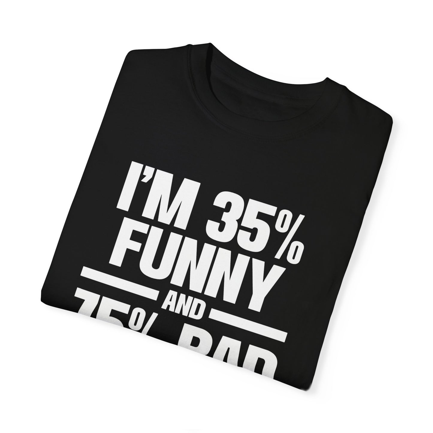 35% Funny 75% Bad at Math 100% Me Unisex Garment-Dyed T-shirt