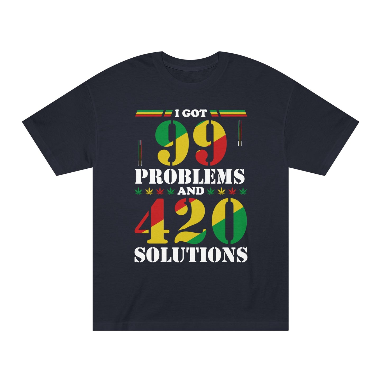 99 Problems & 420 Solutions Shirt