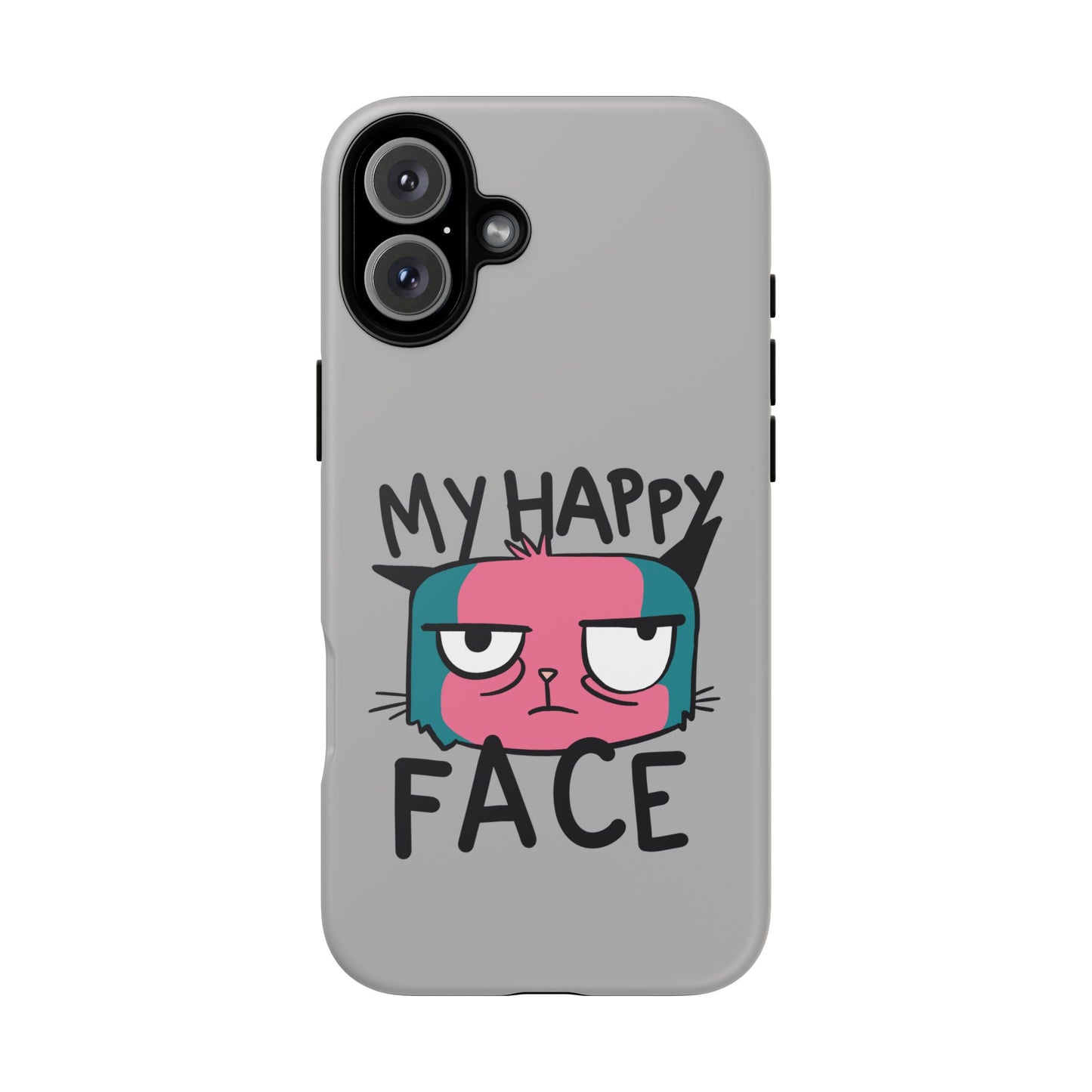 Funny Cat Phone Case - 'My Happy Face' Tough Design