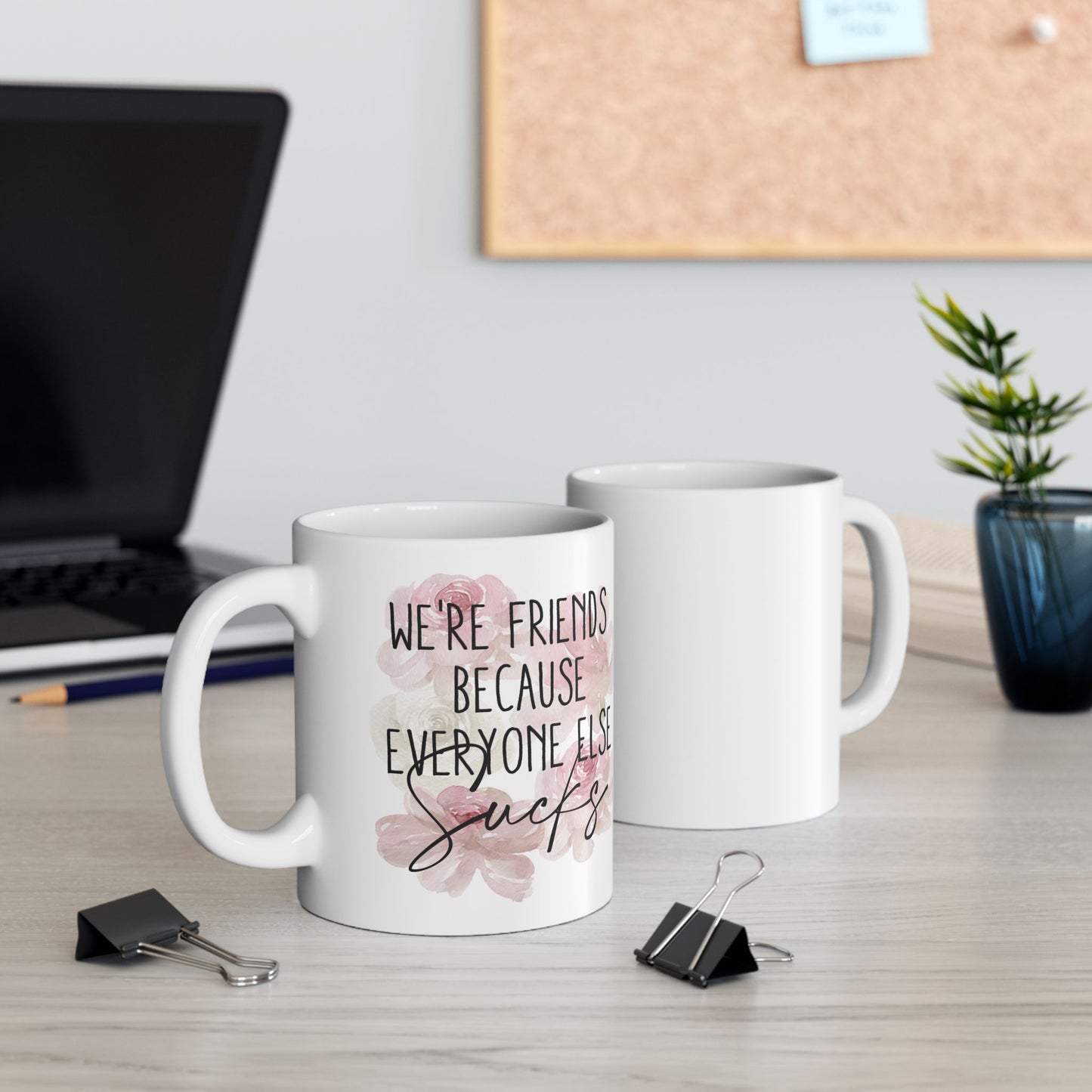 Floral Inspirational Ceramic Mug - Perfect Gift for Friends & Family (11oz, 15oz)