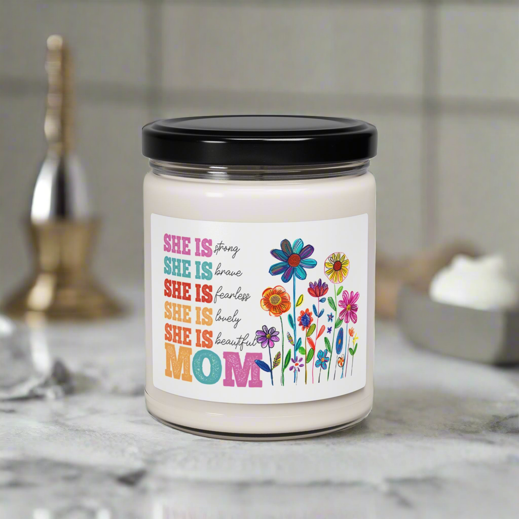 Floral Mom Scented Soy Candle - 9oz - Strong, Brave, Fearless, Beautiful