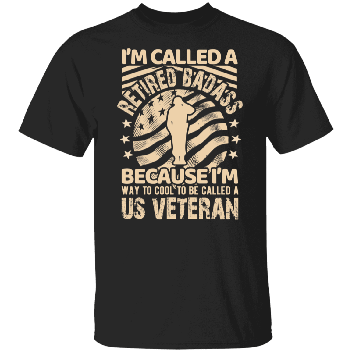 I'm Called a Retired Badass Veterans T-Shirt, Veterans Day T-Shirt