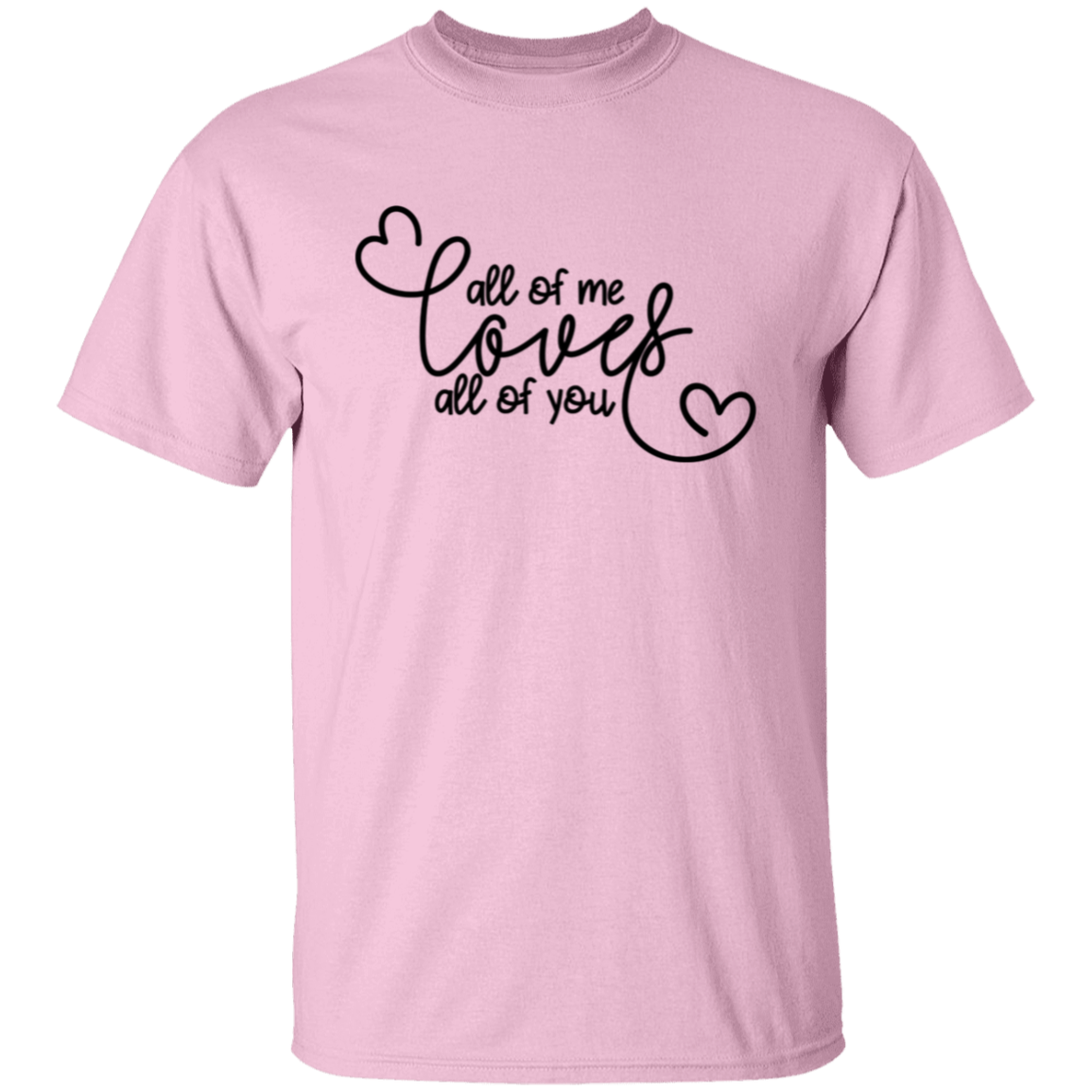 All Of Me Loves All Of You Valentines Day T-Shirt