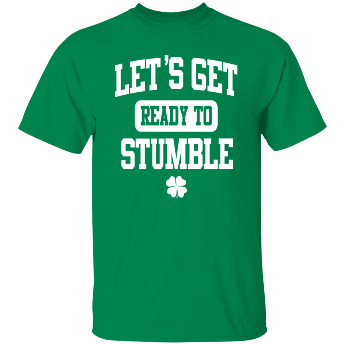 Let's Get Ready To Stumble Funny St. Patricks Day T-Shirt