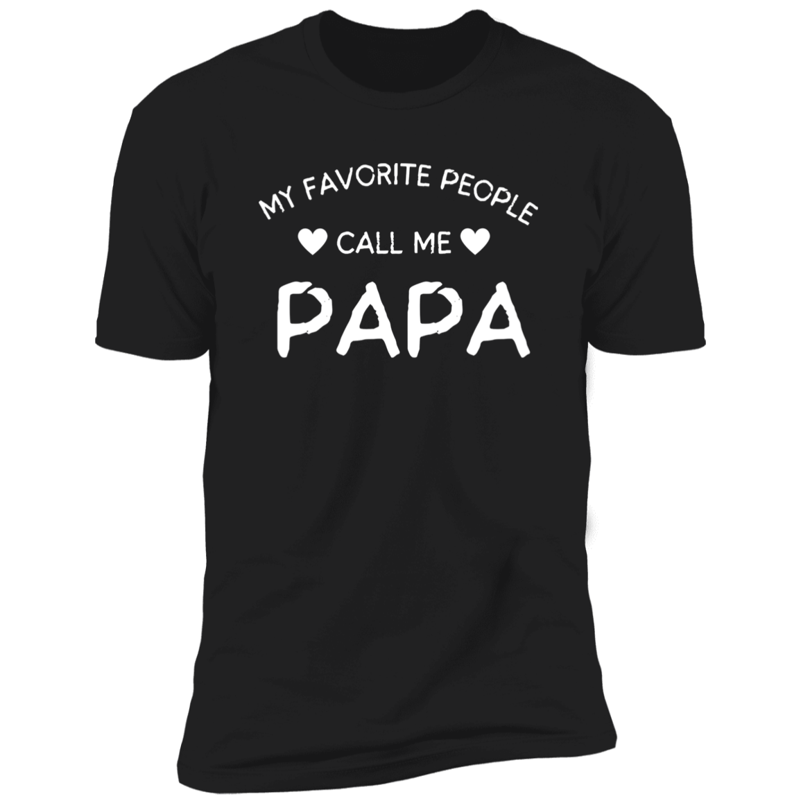 My Favorite People Call Me Papa Gift for Dad Premium Short Sleeve T-Shirt, Present for Dad, Birthday Gift for Dad, Father's Day Gift for Dad