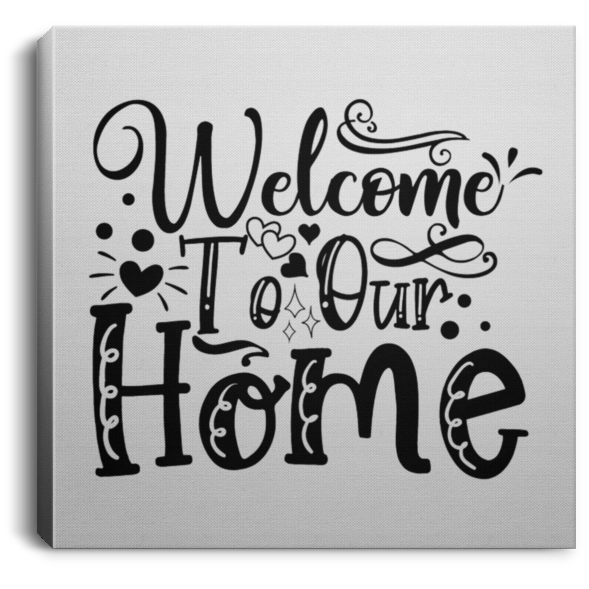 Welcome To Our Home Canvas