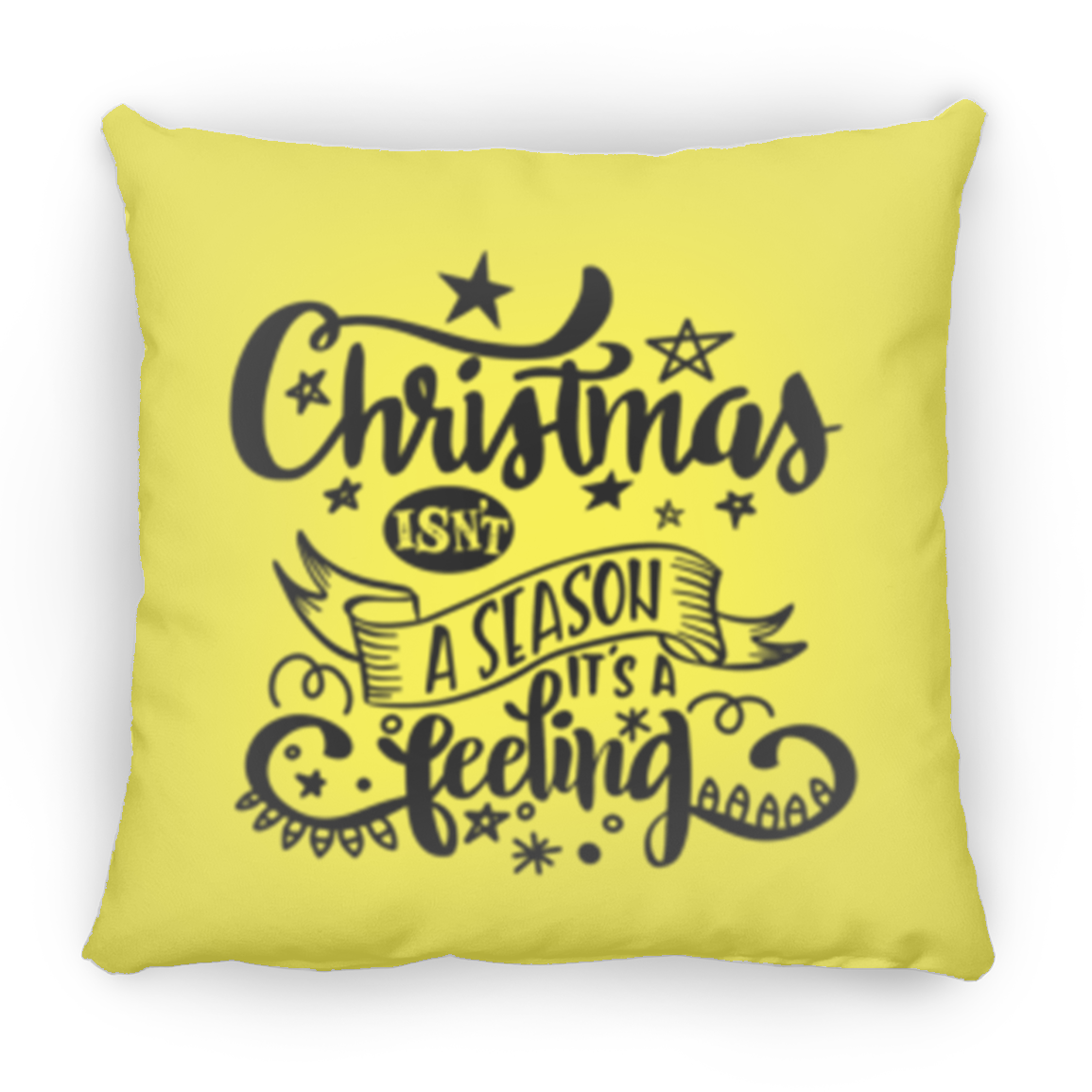 Double Sided Christmas Isn't A Season It's A Feeling Christmas Holiday Pillow, Festive Holiday Decorations, Feeling the Spirit of Christmas, Square Pillow