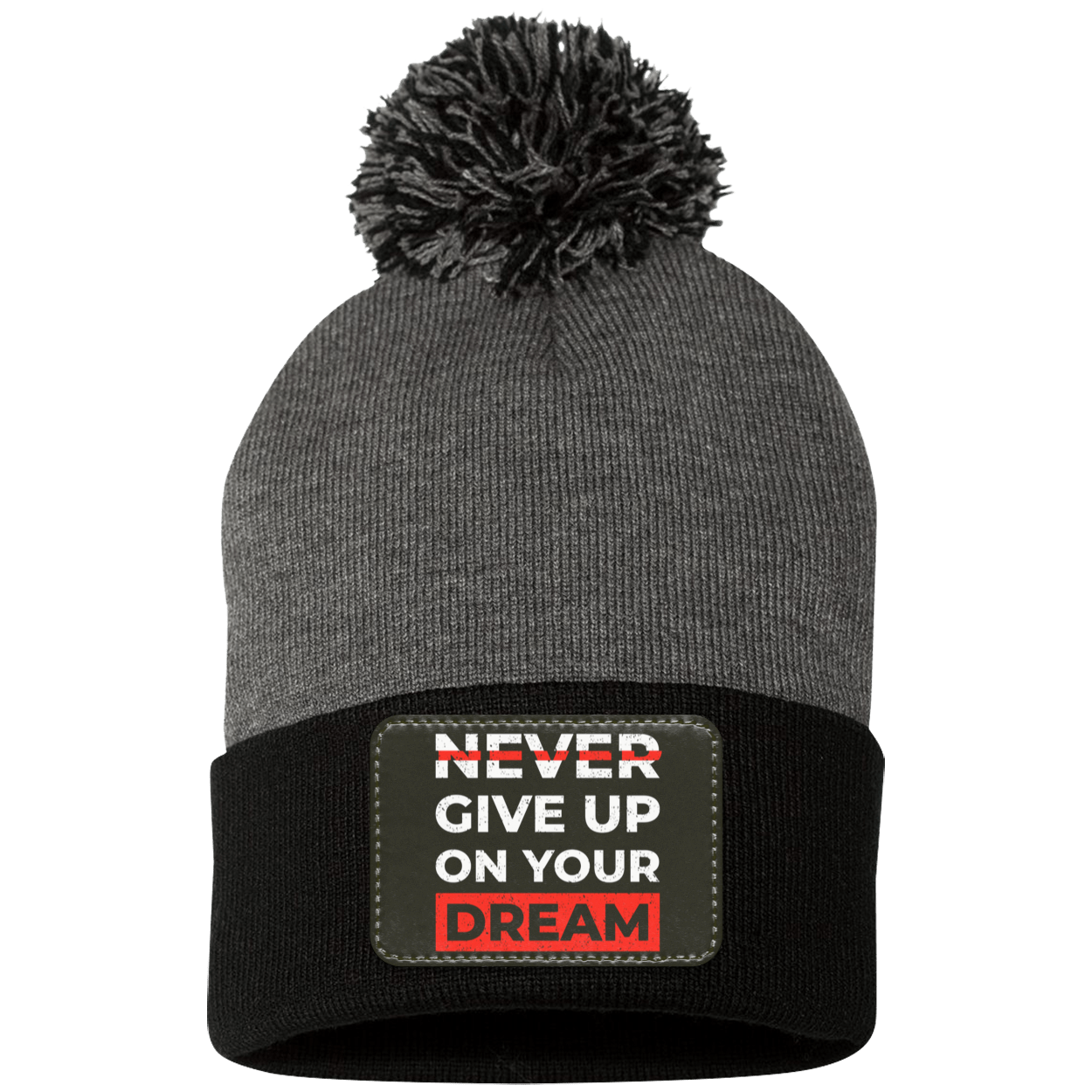Never Give Up On Your Dream Motivational Inspirational Pom Pom Knit Cap - Patch