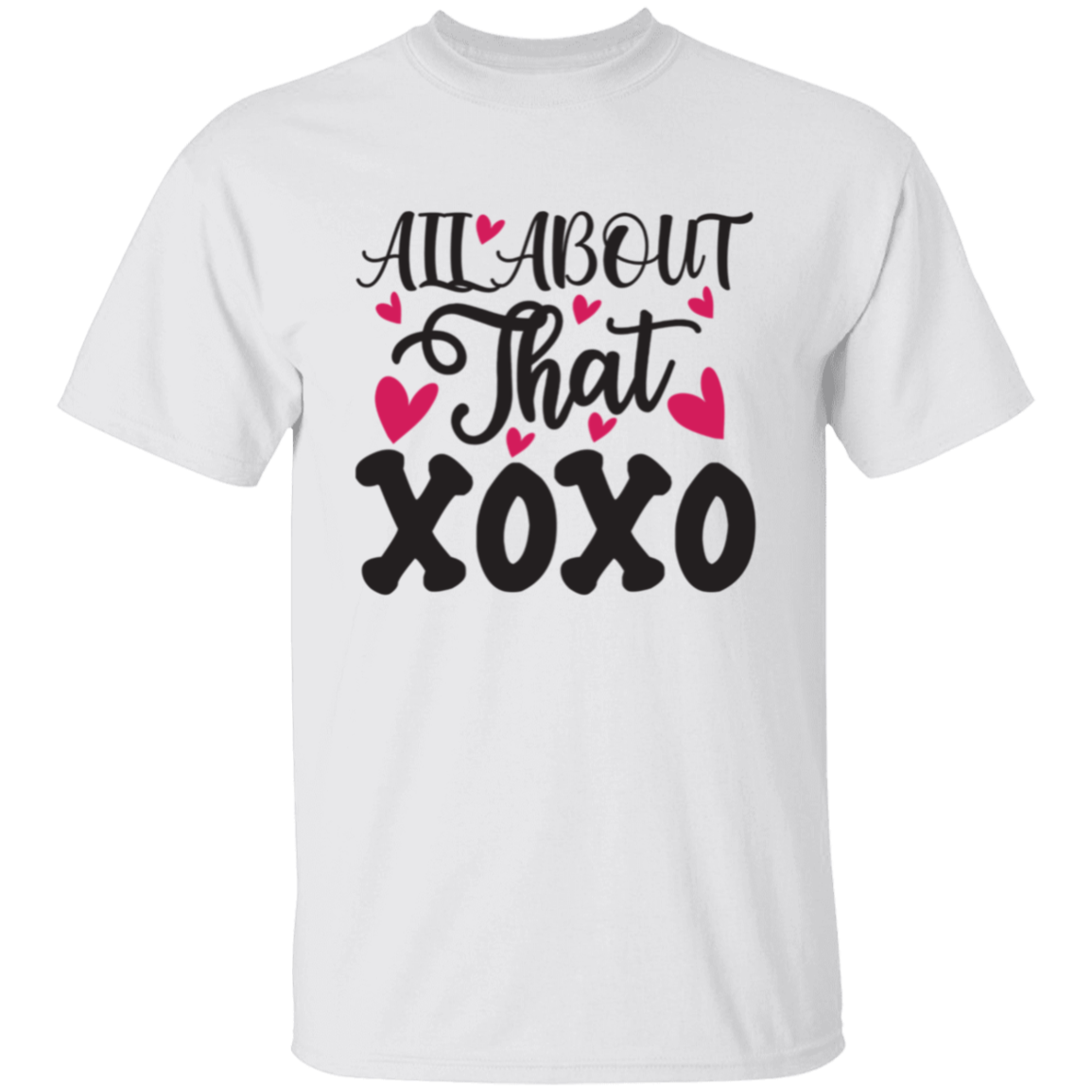 All About That XOXO Valentines Day T-Shirt