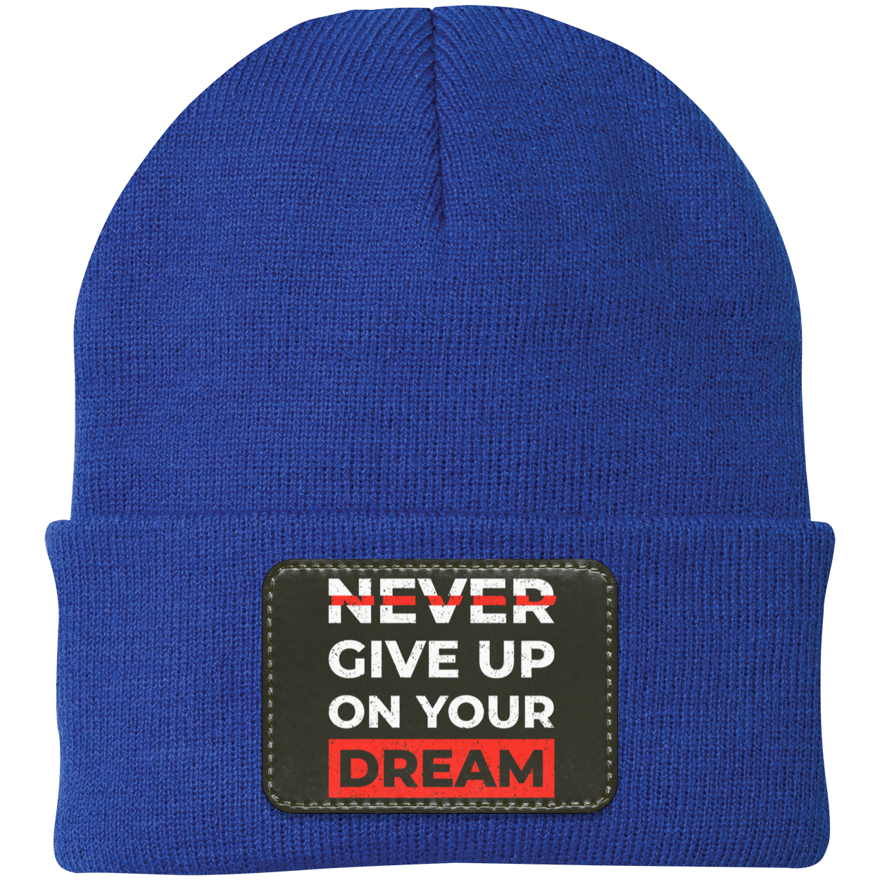 Never Give Up On Your Dream Motivational Inspirational Knit Cap - Patch