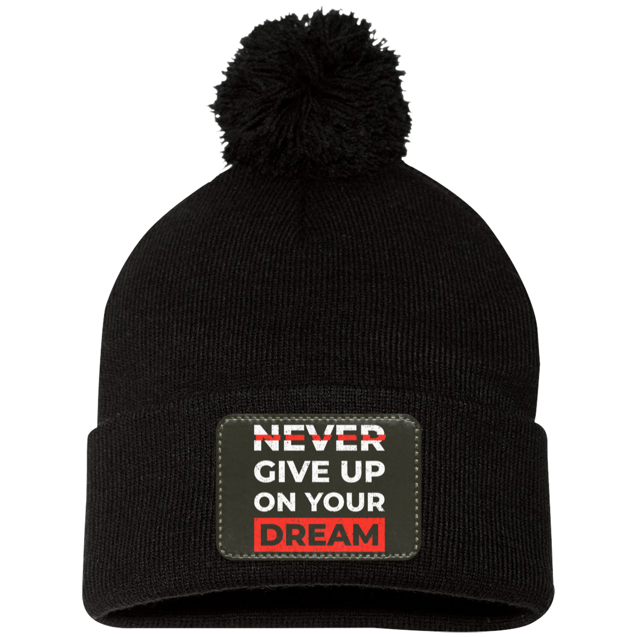 Never Give Up On Your Dream Motivational Inspirational Pom Pom Knit Cap - Patch