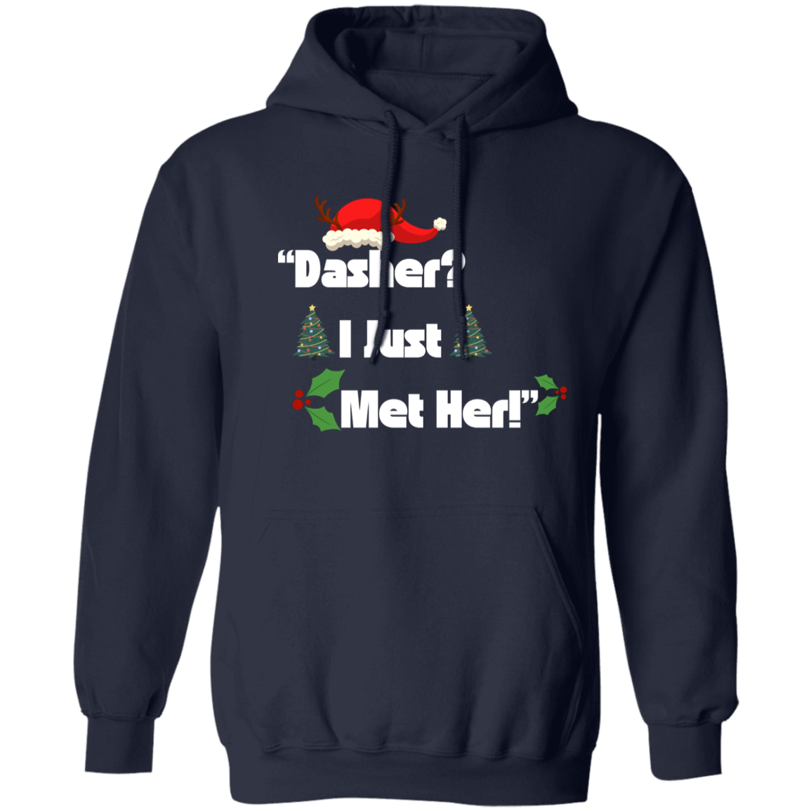 Dasher? I Just Met Her! Hoodie