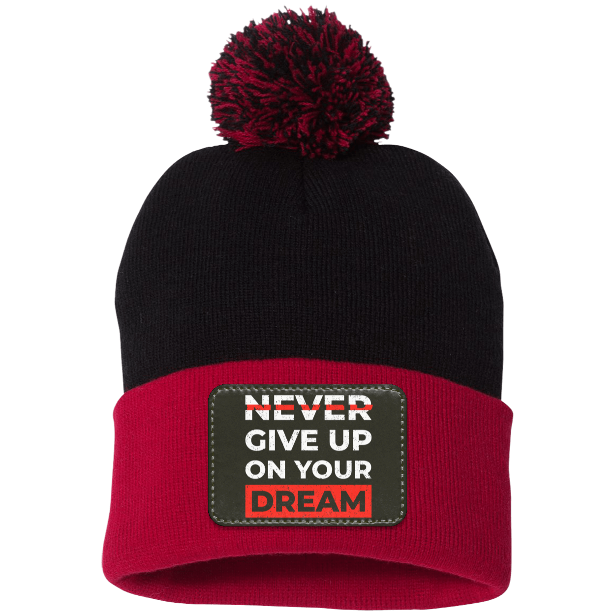 Never Give Up On Your Dream Motivational Inspirational Pom Pom Knit Cap - Patch