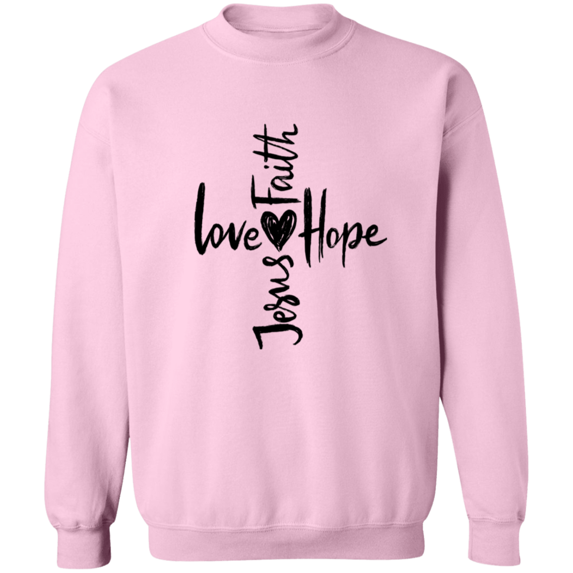 Love Faith Hope Jesus Comfy Crewneck Pullover Sweatshirt