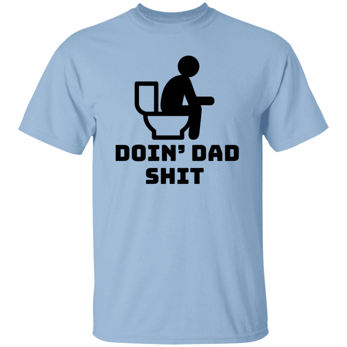 Doin' Dad Shit Funny T-Shirt Gift For Dad Father's Day Gift