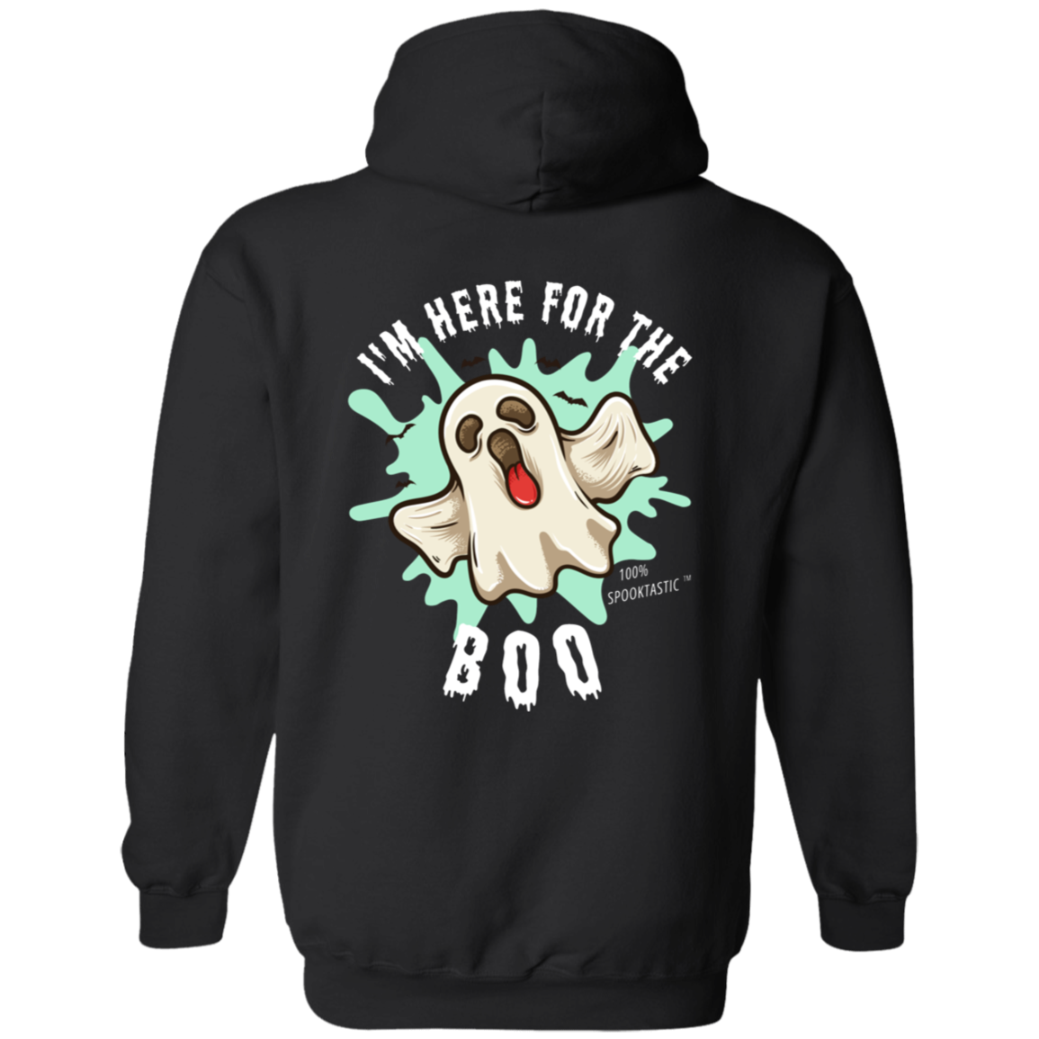 Here For The Boo - 100% Spooktastic Pullover Hoodie