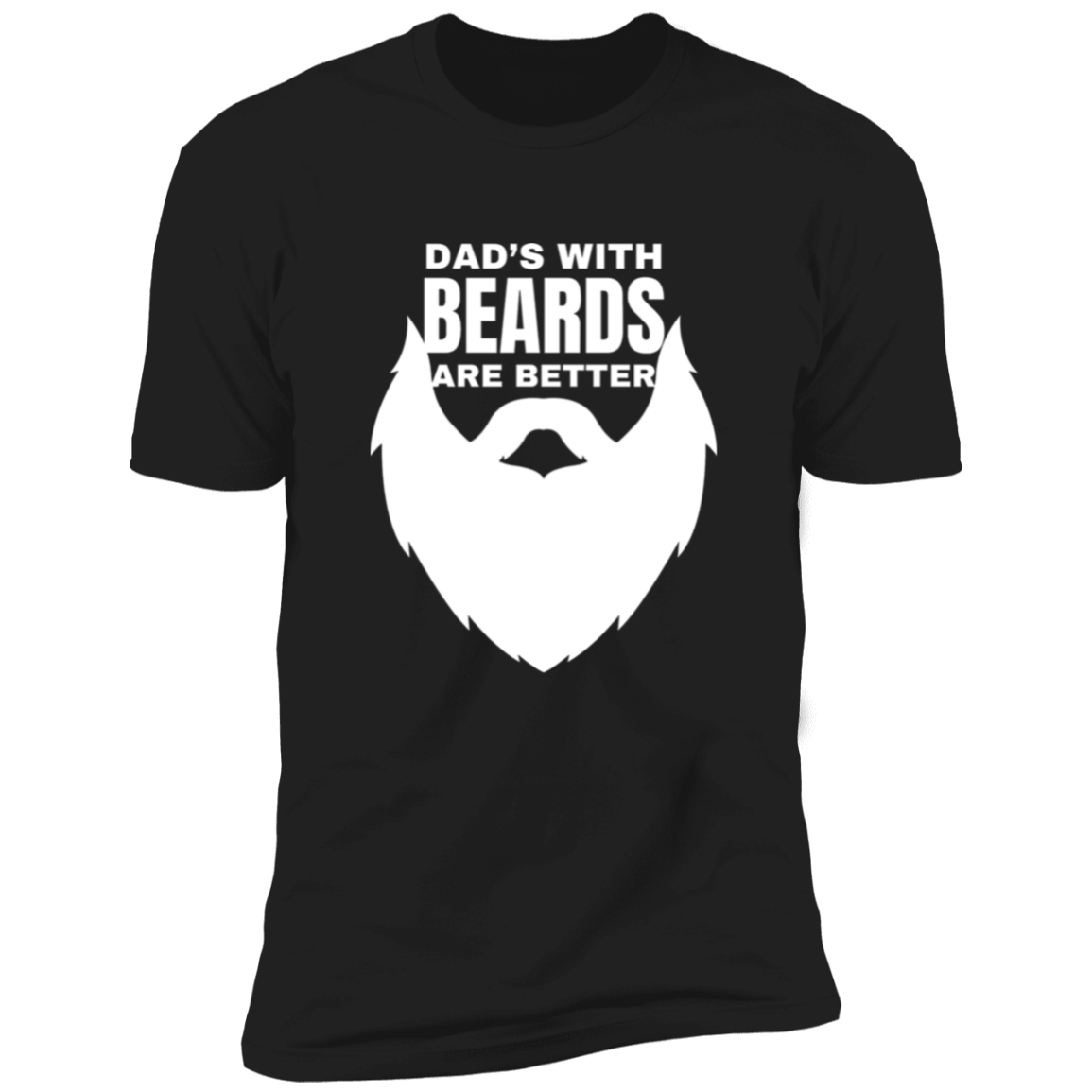 Dad's With Beards Are Better Gift for Dad Premium Short Sleeve T-Shirt, Present for Dad, Father's Day Gift for Dad
