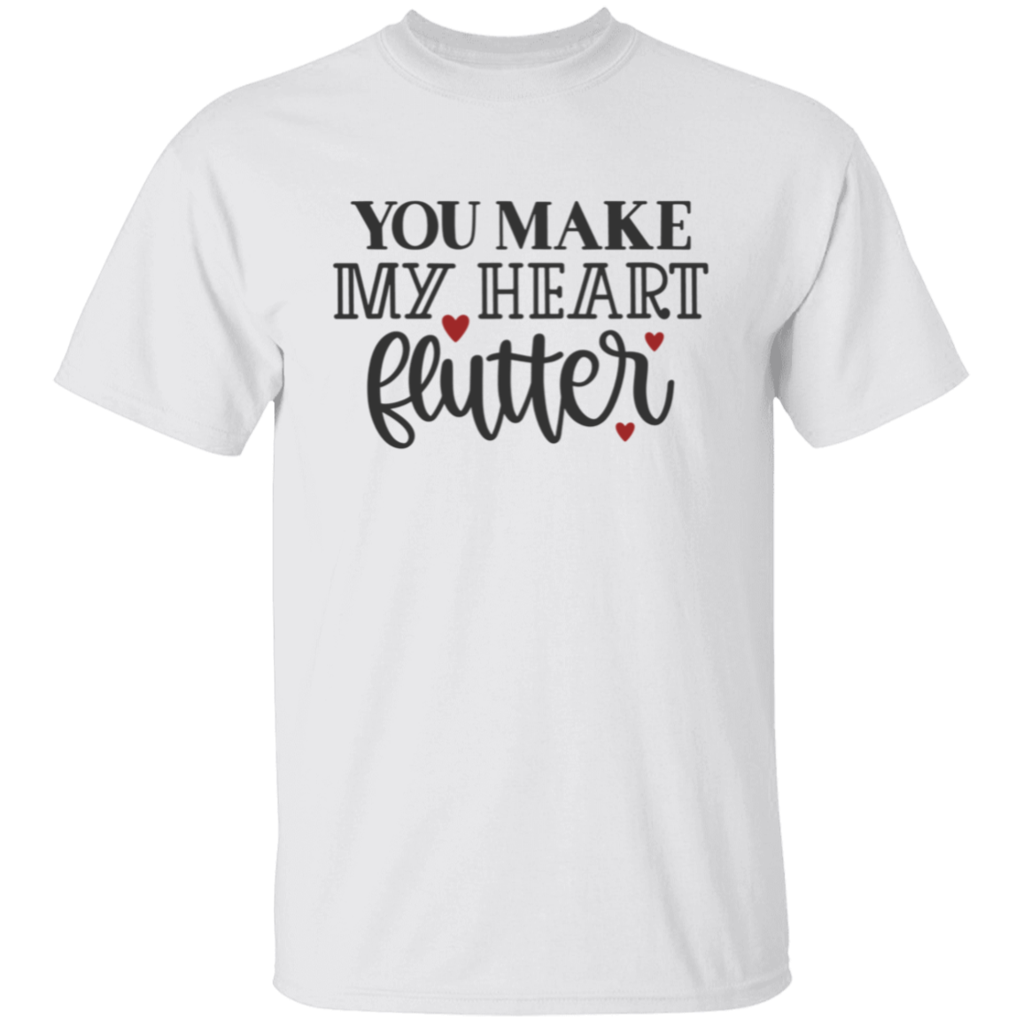 You Make My Heart Flutter Valentines Day T-Shirt