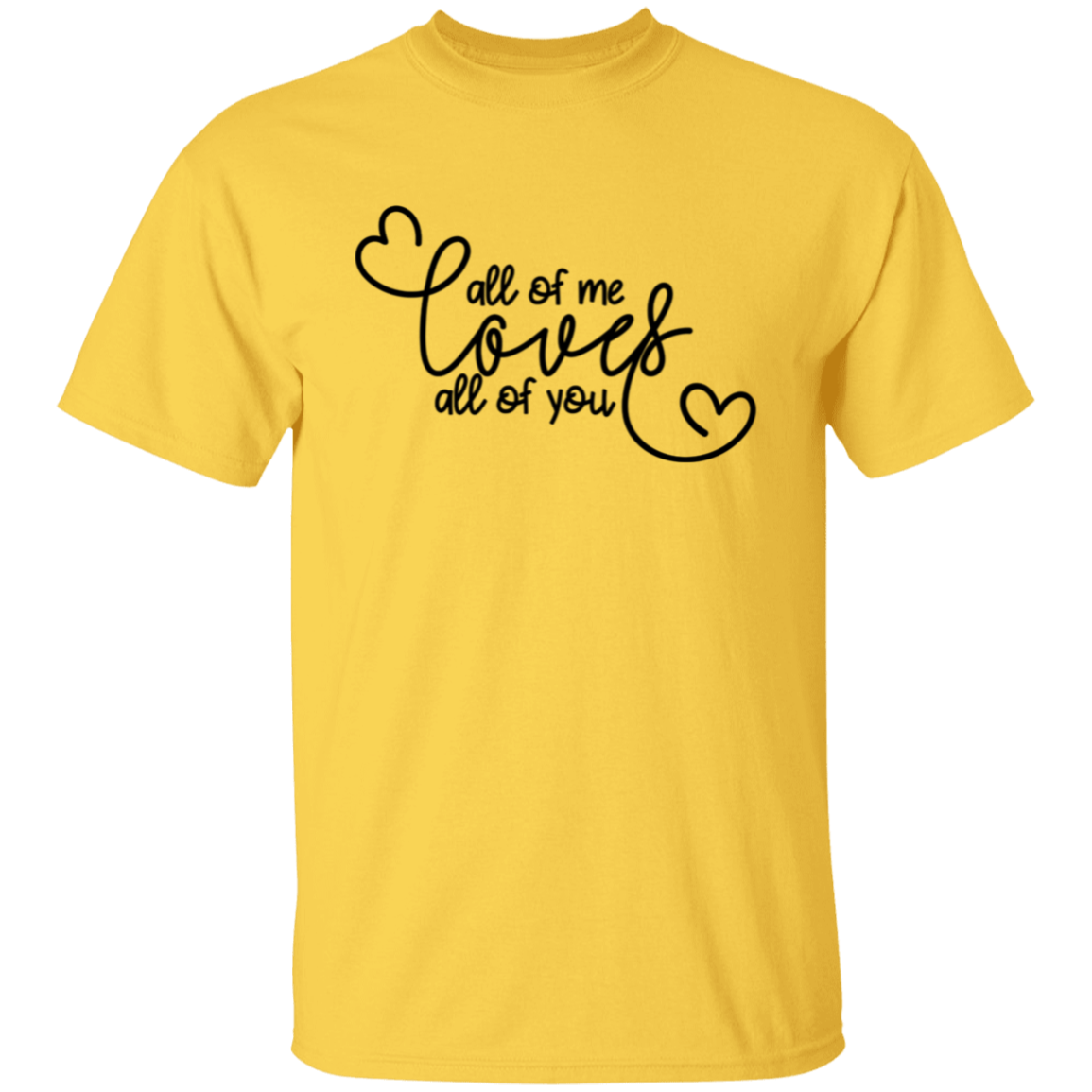 All Of Me Loves All Of You Valentines Day T-Shirt