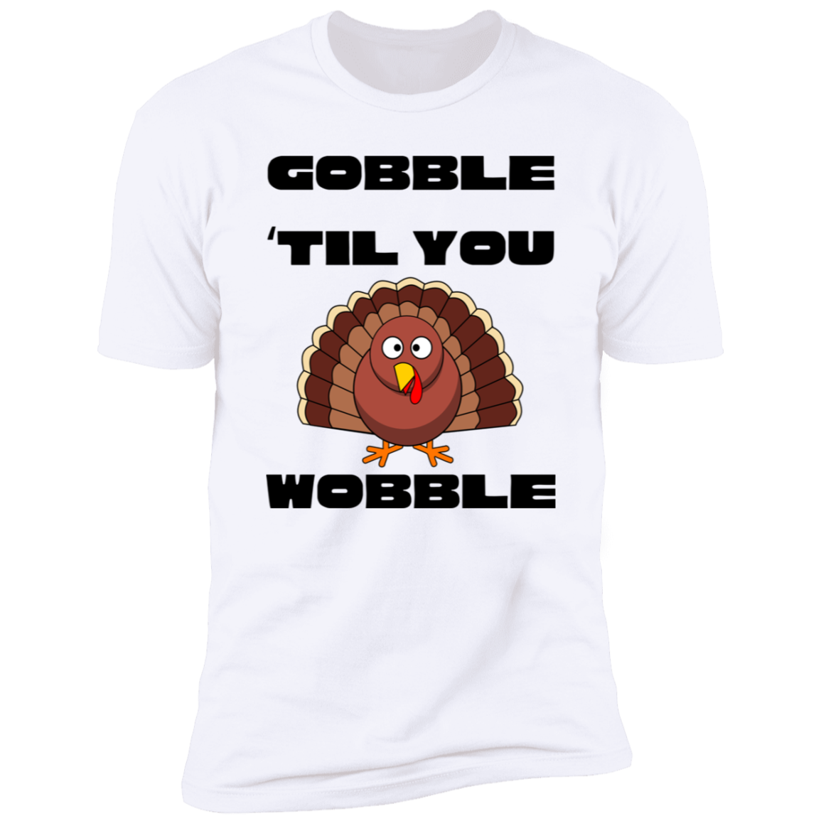 Gobble 'Til You Wobble Design 2