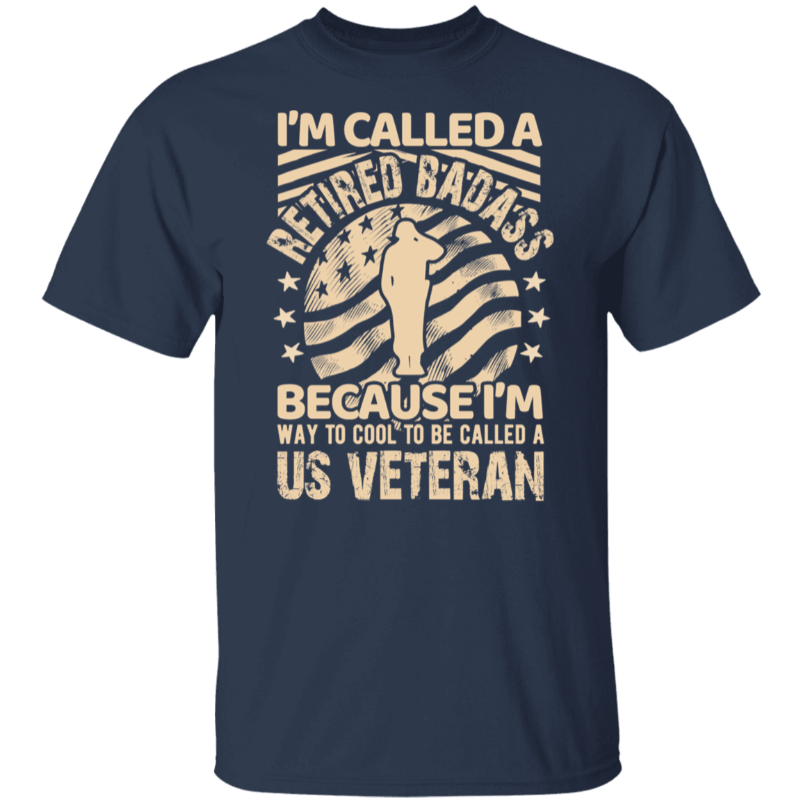 I'm Called a Retired Badass Veterans T-Shirt, Veterans Day T-Shirt