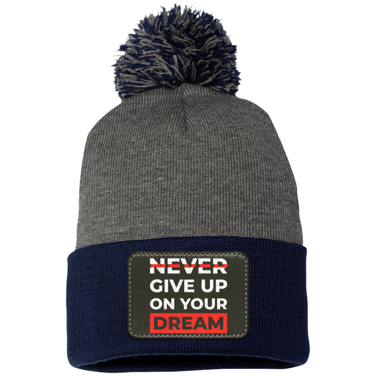 Never Give Up On Your Dream Motivational Inspirational Pom Pom Knit Cap - Patch