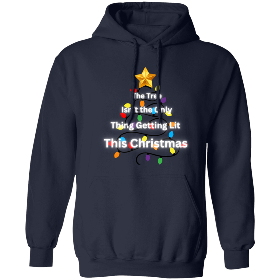 The Tree Isn't the Only Thing Getting Lit Hoodie