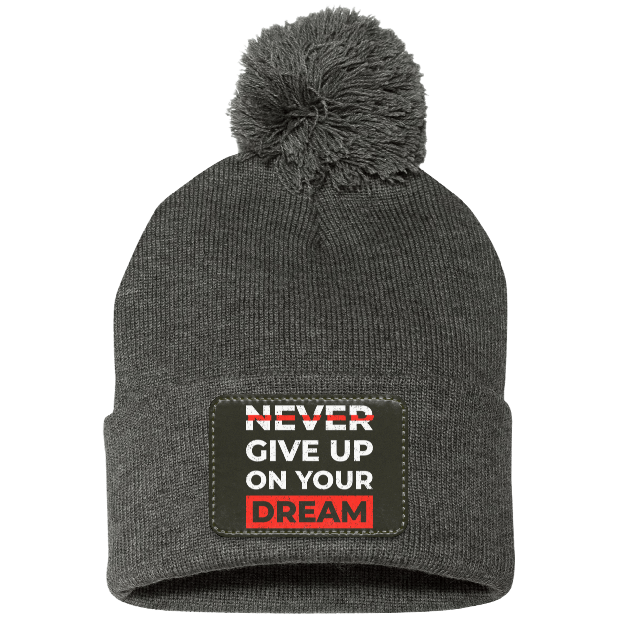 Never Give Up On Your Dream Motivational Inspirational Pom Pom Knit Cap - Patch