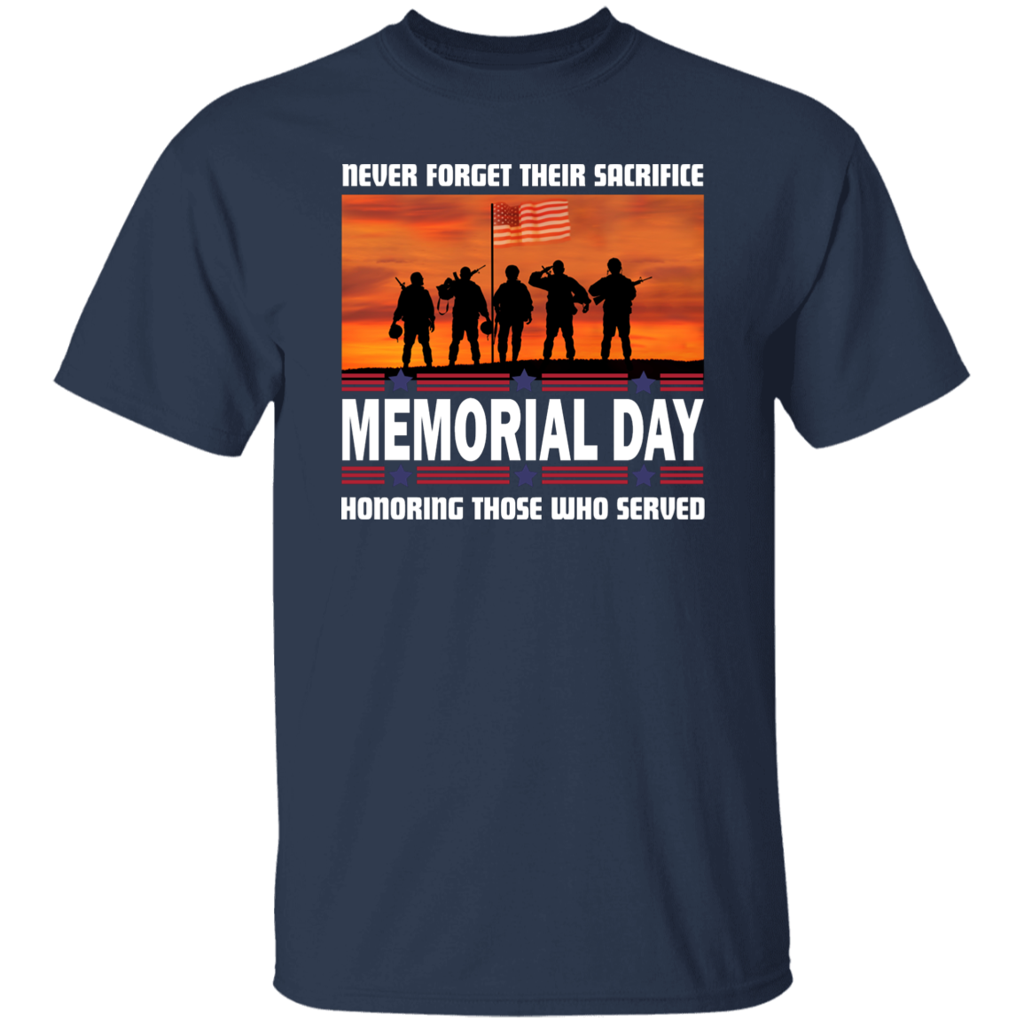 Memorial Day, Never Forget Their Sacrifice - Honoring Those Who Served Memorial Day Tribute T-Shirt