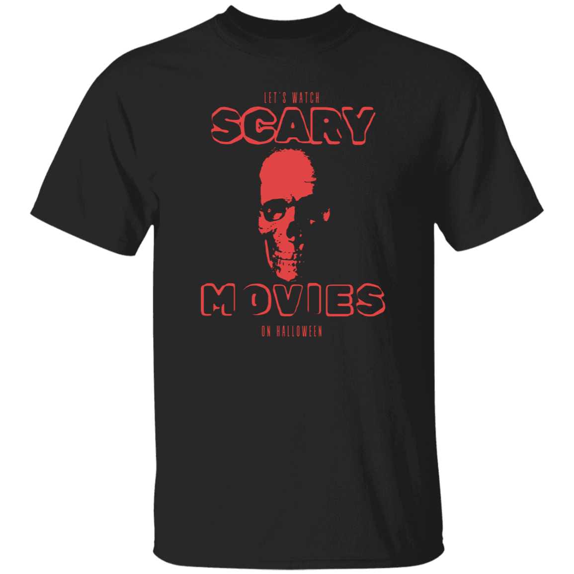 Let's Watch Scary Movies On Halloween T-Shirt