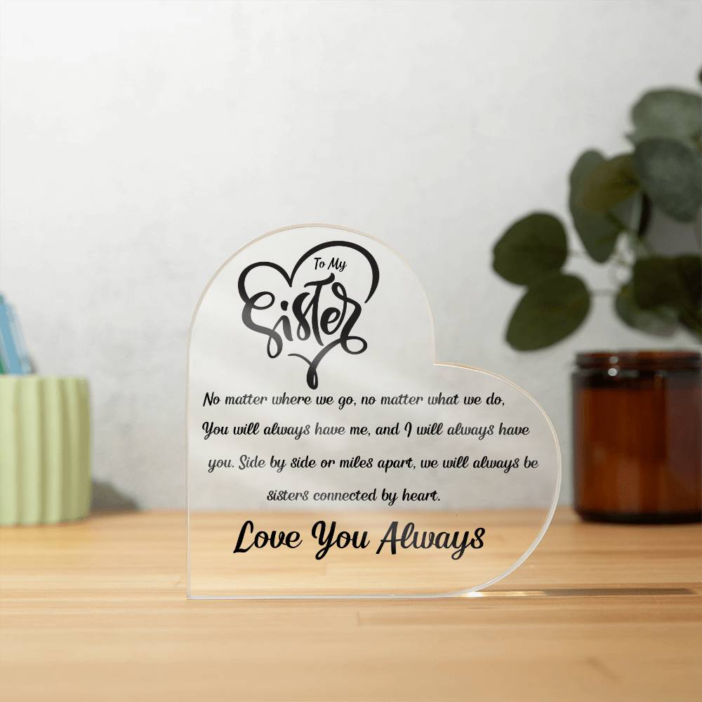To My Sister - Love You Always - Heart Shaped Acrylic Plaque
