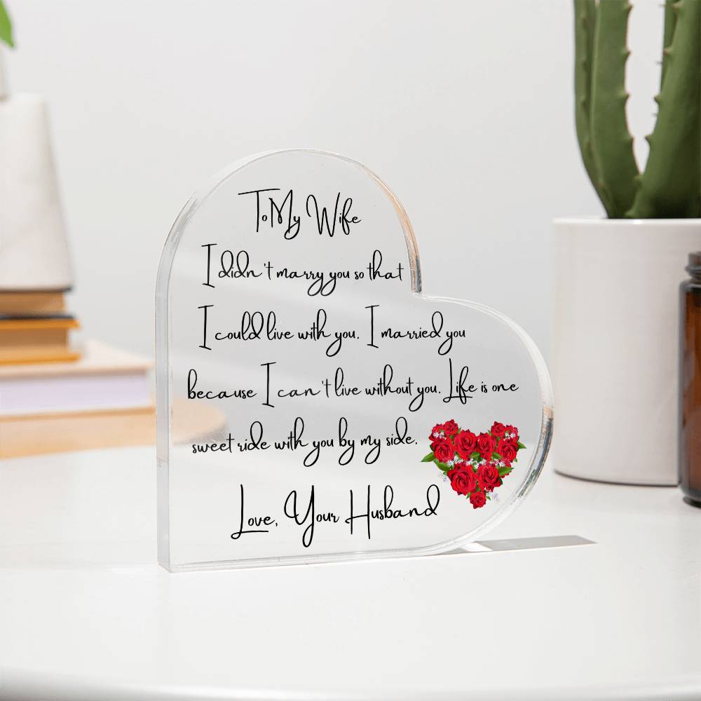 To My Wife - Life is One Sweet Ride - Heart Shaped Acrylic