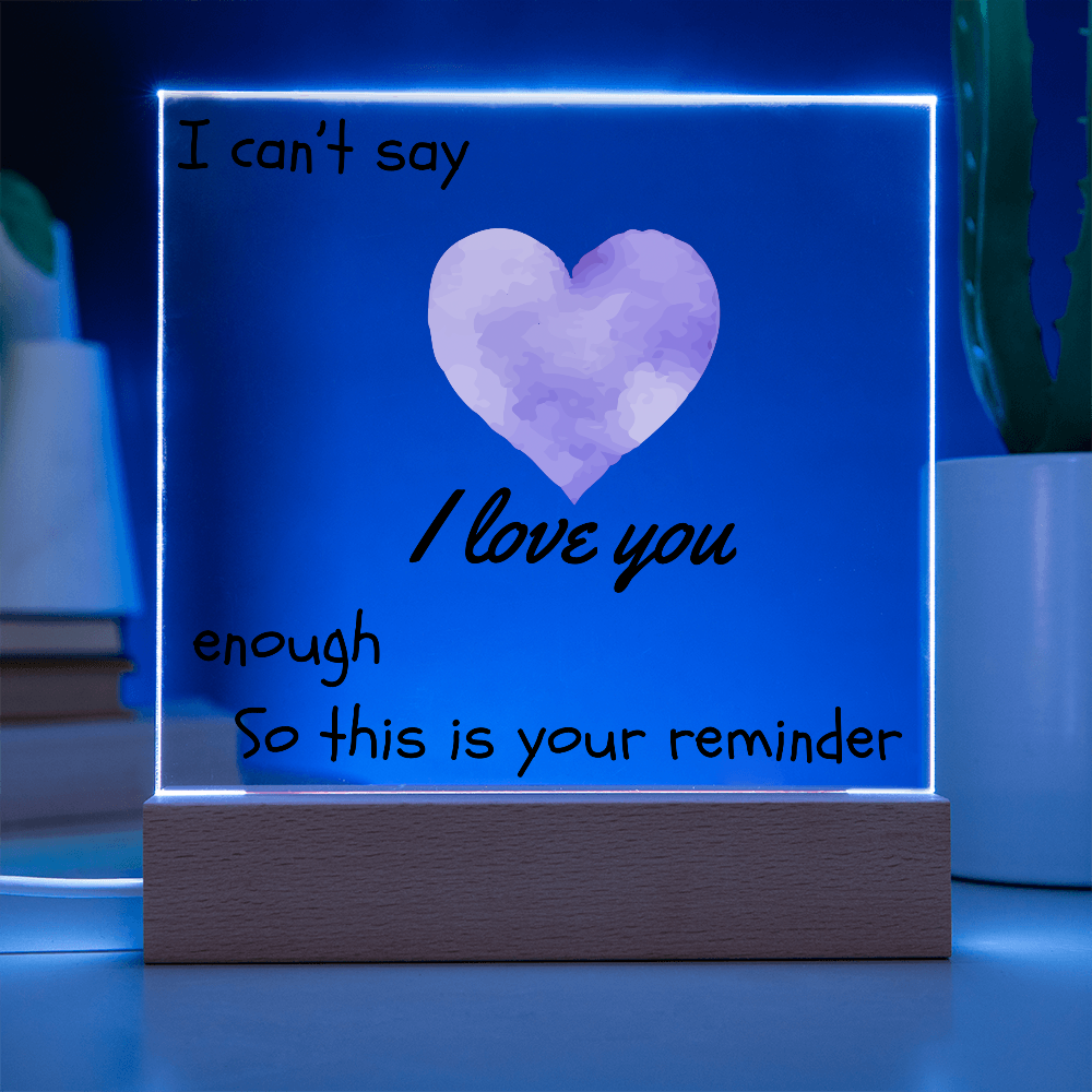 Endless Love, Always a Reminder - Square Acrylic Plaque