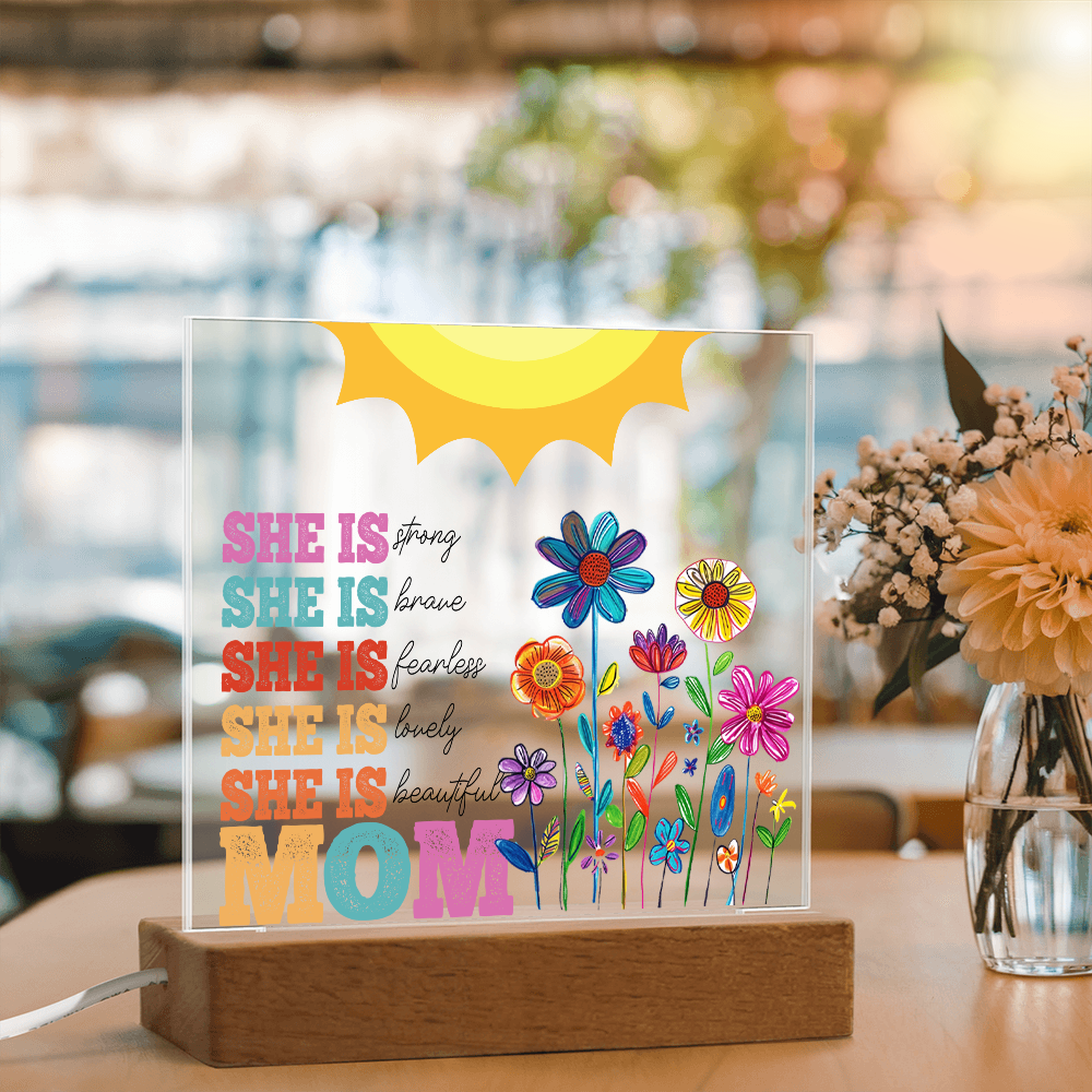 Empowered by Love: She is Strong, Brave, Fearless, Lovely, Beautiful, Mom Square Acrylic Plaque