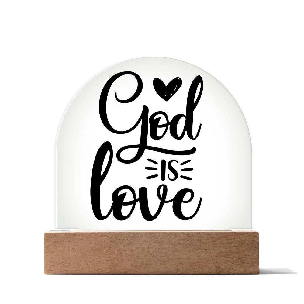 God is Love - Dome Acrylic