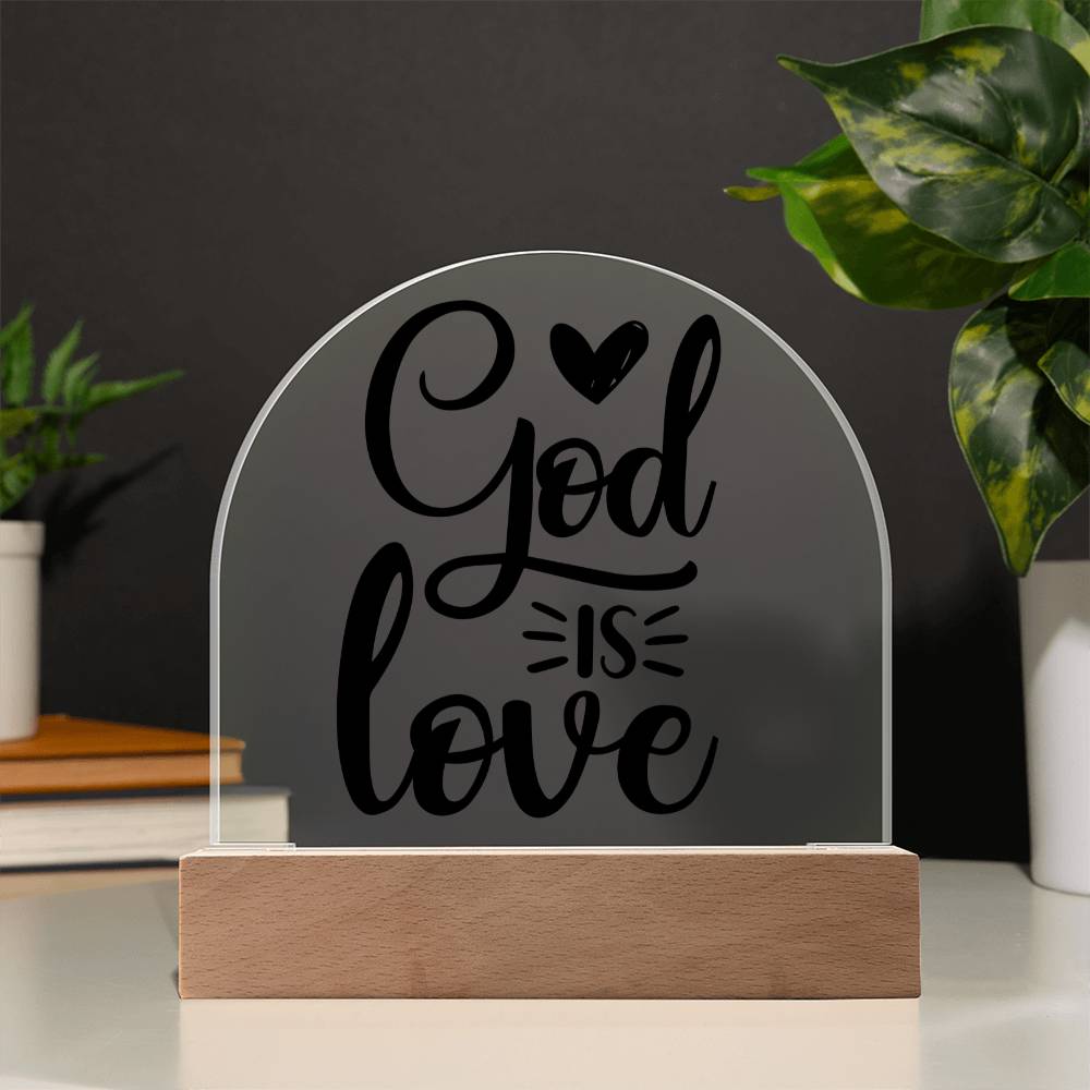 God is Love - Dome Acrylic