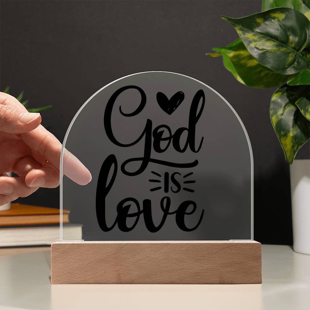 God is Love - Dome Acrylic